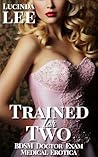 Trained for Two: BDSM Doctor Exam Medical Erotica (Between the Lord and the Doctor Book 2)