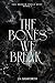 The Bones We Break (The Bro...