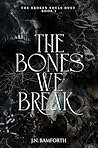 The Bones We Break