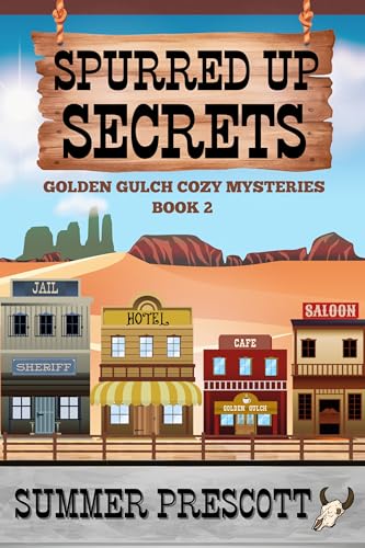 Spurred Up Secrets (Golden Gulch Cozy Mysteries Book 2)