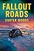 Fallout Roads: An EMP Post Apocalypse Prepper Survival Thriller (EMP Survival in a Powerless World Book 114)