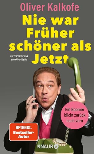 Nie war Früher schöner als Jetzt: Ein Boomer blickt zurück nach vorn (Kindle Edition)