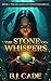 The Stone of Whispers by B. J. Cade