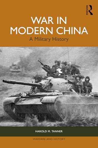 War in Modern China: A Military History (Warfare and History)
