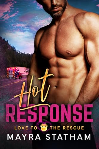 Hot Response (Love To The Rescue Book 2)