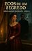 Ecos de um Segredo (Amores ...