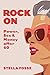 Rock On by Stella Fosse
