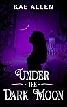 Under the Dark Moon