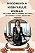 Becoming a High-Value Woman...