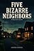Five Bizarre Neighbors by Andreo  Romera