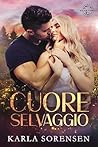 Cuore selvaggio (Wilder Family) by Karla Sorensen