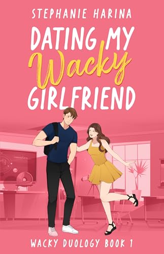 Dating My Wacky Girlfriend (Kindle Edition)