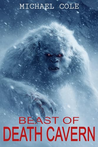 Beast of Death Cavern: A Cryptid Thriller (Kindle Edition)
