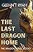 The Last Dragon Home: The D...