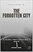 The Forgotten City – Book One (English Edition): A Place That Shouldn’t Exist