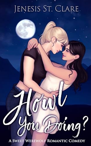 Howl You Doing?: A Sweet Werewolf Romantic Comedy (Kindle Edition)