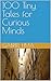 100 Tiny Tales for Curious ...