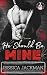 He Should Be Mine (My Mobster #1)