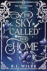 Book cover for The Sky Called Her Home (The Song of Stars Trilogy Book 1)