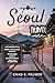SEOUL TRAVEL GUIDE 2025: AN...