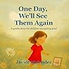 One Day, We’ll Se...