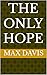 The Only Hope