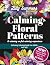 Calming Floral Patterns: Ab...
