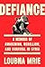 Defiance by Loubna Mrie