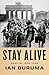 Stay Alive by Ian Buruma Stay Alive by Ian Buruma
