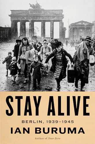Stay Alive: Berlin, 1939-1945 (Hardcover)