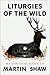Liturgies of the Wild by Martin Shaw