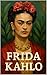 Frida Kahlo: La Historia Re...