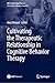 Cultivating the Therapeutic Relationship in Cognitive Behavioral Therapy (CBT: Science Into Practice)