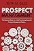 Prospect Management: The Essential Guide for a High Functioning Nonprofit Prospect Management System