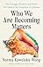 Who We Are Becoming Matters by Norma Kaweloku Wong