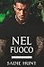 Nel Fuoco: Un Dark Romance New Adult Italiano (Blackwell Bastards: Italian) (Italian Edition)
