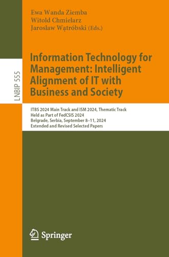 Information Technology for Management: Intelligent Alignment of IT with Business and Society: ITBS 2024 Main Track and ISM 2024 Thematic Track, Held as ... Business Information Processing Book 555) (Kindle Edition)