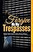 Forgive Me My Trespasses: I...