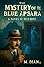 The Mystery of the Blue Apsara by M Diana