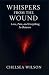 Whispers from the Wound: Lo...