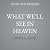 What We'll See in Heaven: G...