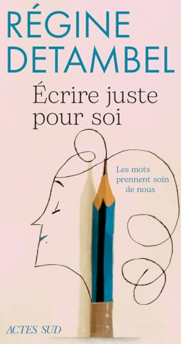 Écrire juste pour soi: Les mots prennent soin de nous (Paperback)