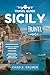 SICILY TRAVEL GUIDE 2025: E...