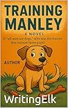 TRAINING MANLEY by Writingelk Kelly TRAINING MANLEY by Writingelk Kelly