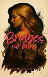 The Bridges We Burn