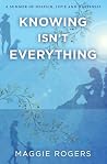 Knowing Isn't Everything: A Summer Despair, Love and Happiness