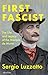 The First Fascist: The Life and Legacy of the Marquis de Morès