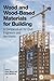Wood and Wood-Based Materials for Building: A Compendium for Civil Engineers and Architects