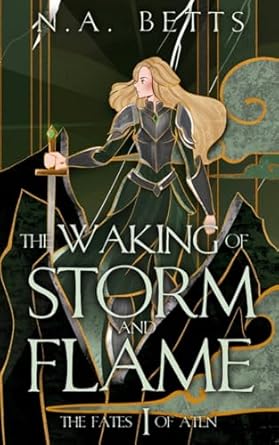 The Waking of Storm and Flame (The Fates of Aten, #1)