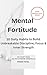 Mental Fortitude by PREM PATEL